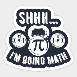 Shhh Im Doing Math Weight Lifting Gym Lover Motivation Gymer Sticker